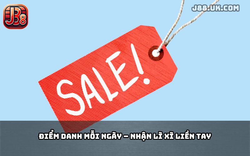 Chương trình điểm danh nhận lì xì mỗi ngày tại J88